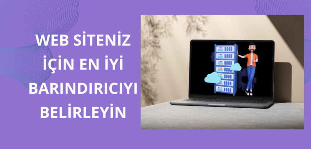 30 Dakikada Nasıl Web Site Yapılır - Web siteniz için en iyi barındırıcıyı belirleyin